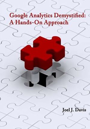 Google Analytics Demystified: A Hands-On Approach image number 0