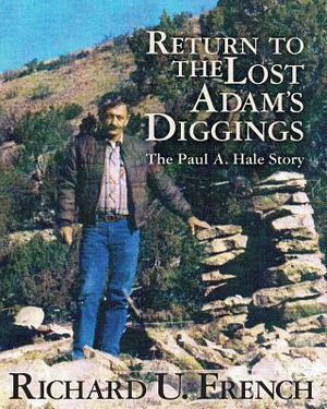 Return To The Lost Adam's Diggings: The Paul A. Hale Story (Color Version) image number 0