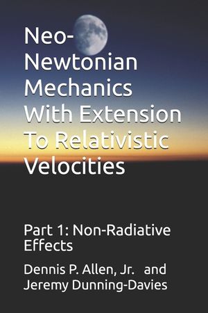 Neo-Newtonian Mechanics With Extension To Relativistic Velocities: Part !: Non-Radiative Effects image number 0