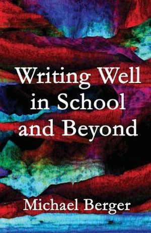 Writing Well in School and Beyond image number 0
