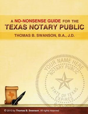 A No Nonsense Guide for the Texas Notary Public: Only a few Notaries are as familiar with the various roles and responsibilities of a Texas Notary Pub image number 0