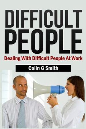 Difficult People: Dealing With Difficult People At Work image number 0