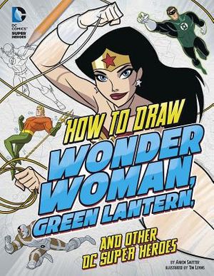 How to Draw Wonder Woman, Green Lantern, and Other DC Super Heroes image number 0