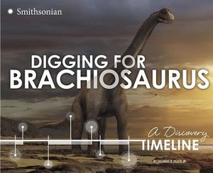 Digging for Brachiosaurus: A Discovery Timeline image number 0