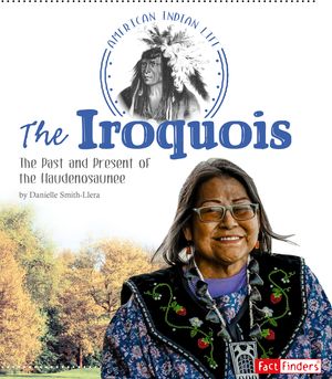 The Iroquois: The Past and Present of the Haudenosaunee image number 0