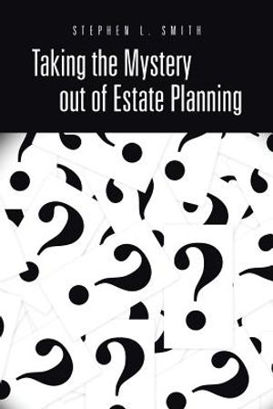 Taking the Mystery Out of Estate Planning image number 0