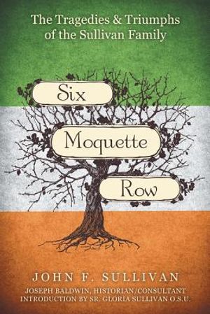 Six Moquette Row: The Tragedies and Triumphs of the Sullivan Family image number 0