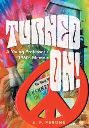 Turned On!: A Young Professor's 1960s Memoir image number 0
