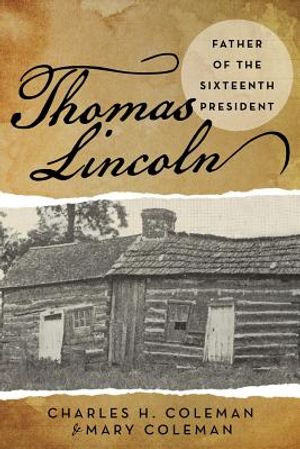 Thomas Lincoln: Father of the Sixteenth President image number 0