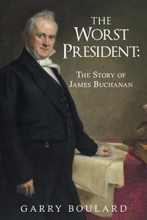The Worst President--The Story of James Buchanan image number 0