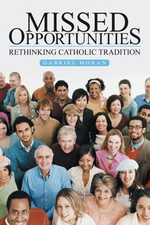Missed Opportunities: Rethinking Catholic Tradition image number 0