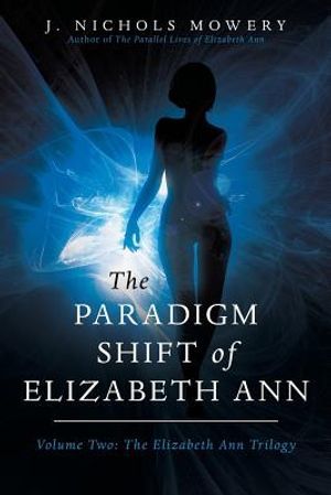 The Paradigm Shift of Elizabeth Ann: Volume Two: The Elizabeth Ann Trilogy image number 0