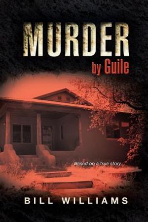 Murder by Guile: Based on a True Story image number 0