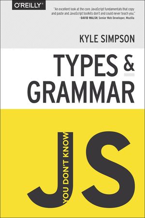 You Don't Know Js: Types & Grammar image number 0
