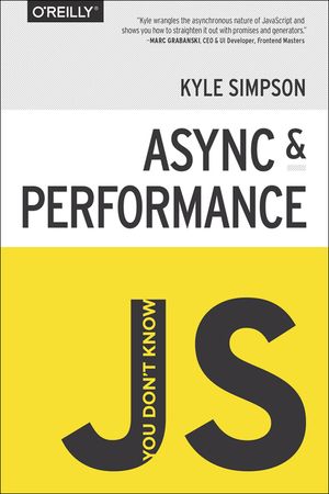 You Don't Know Js: ASYNC & Performance image number 0