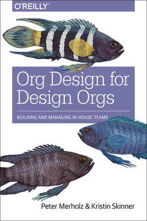 Org Design for Design Orgs: Building and Managing In-House Design Teams image number 0