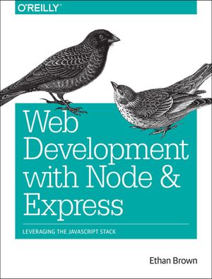 Web Development with Node and Express: Leveraging the JavaScript Stack image number 0