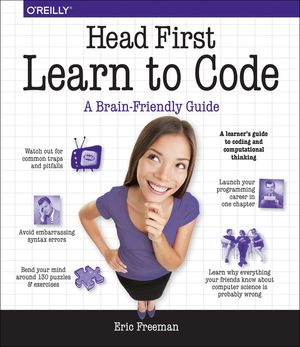 Head First Learn to Code: A Learner's Guide to Coding and Computational Thinking image number 0
