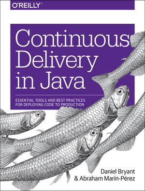 Continuous Delivery in Java: Essential Tools and Best Practices for Deploying Code to Production image number 0