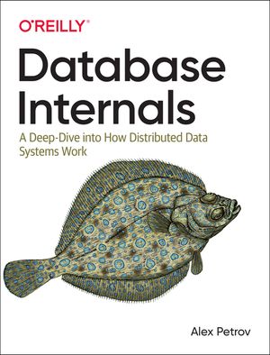 Database Internals: A Deep Dive Into How Distributed Data Systems Work image number 0