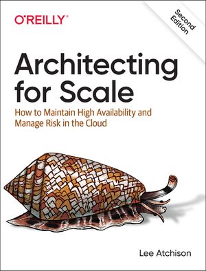 Architecting for Scale: How to Maintain High Availability and Manage Risk in the Cloud image number 0