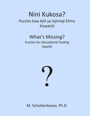Nini Kukosa? Puzzles Kwa Ajili YA Upimaji Elimu: Kiswahili image number 0