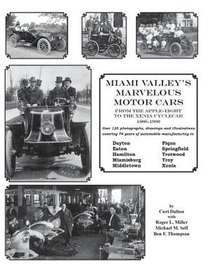 Miami Valley's Marvelous Motor Cars: From the Apple-Eight to the Xenia Cycle Car 1886-1960 image number 0