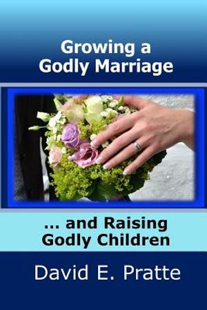 Growing a Godly Marriage and Raising Godly Children image number 0