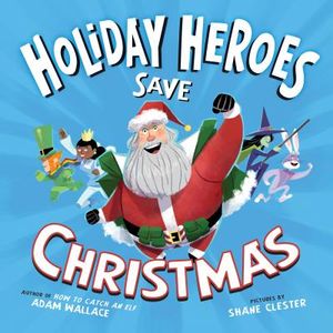 The Holiday Heroes Save Christmas image number 0