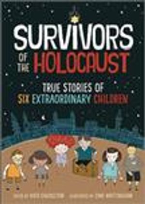 Survivors of the Holocaust: True Stories of Six Extraordinary Children image number 0