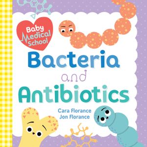 Baby Medical School: Bacteria and Antibiotics image number 0