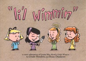Li'l Wimmin : A Comic Adaptation of Louisa May Alcott's Little Women image number 0