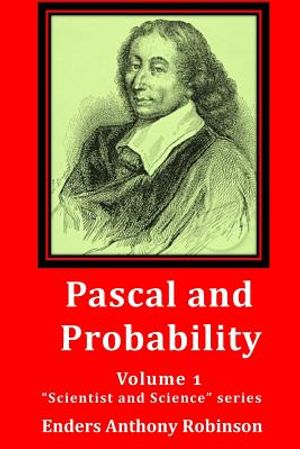 Pascal and Probability: Volume 1 in the "Scientist and Science" series image number 0