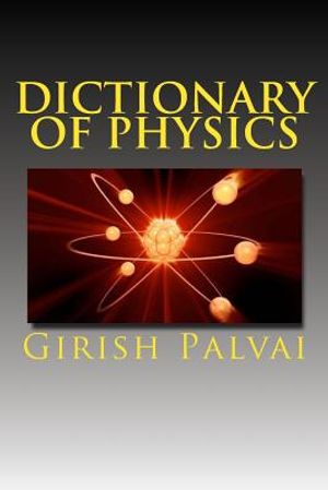 Dictionary of Physics: Ultimate Reference Book For All Levels image number 0