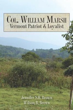 Col. William Marsh Vermont Patriot and Loyalist image number 0
