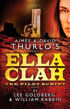 Aimee & David Thurlo's Ella Clah: The Pilot Script image number 0