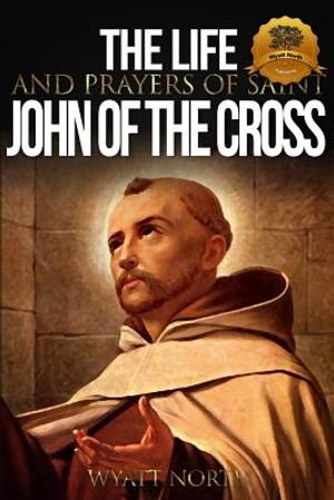 The Life and Prayers of Saint John of the Cross image number 0