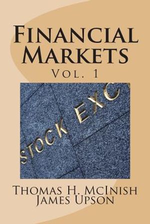 Financial Markets: Vol 1 Stocks, bonds, money markets; IPOS, auctions, trading (buying and selling), short selling, transaction costs, cu image number 0