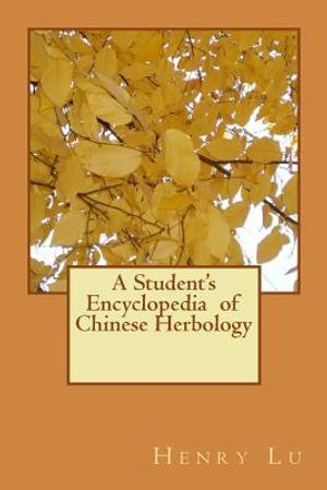 A Student's Encyclopedia of Chinese Herbology image number 0