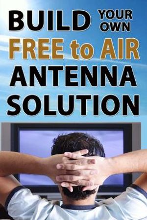 Build Your Own Free To Air Antenna Solution image number 0