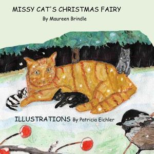 Missy Cat's Christmas Fairy: Missy Cat and her kittens are rescued by a poor farmer, who is rewarded by a Christmas fairy. A children's story in ve image number 0