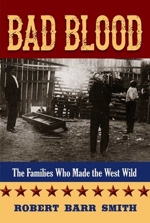 Bad Blood: The Families Who Made the West Wild image number 0