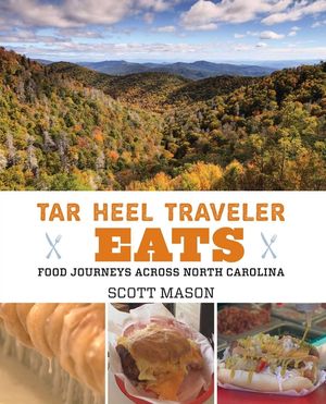 Tar Heel Traveler Eats: Food Journeys Across North Carolina image number 0