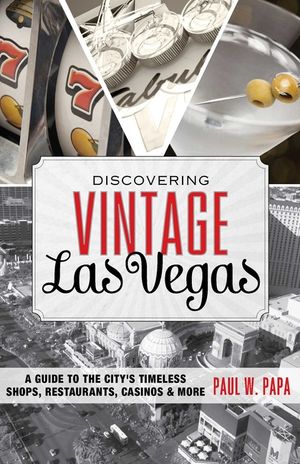 Discovering Vintage Las Vegas: A Guide to the City's Timeless Shops, Restaurants, Casinos & More image number 0
