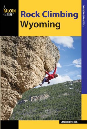 Rock Climbing Wyoming: The Best Routes in the Cowboy State image number 0