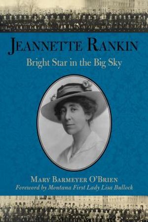 Jeannette Rankin: Bright Star in the Big Sky image number 0