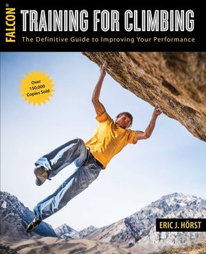 Training for Climbing: The Definitive Guide to Improving Your Performance image number 0