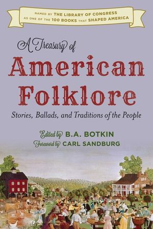 A Treasury of American Folklore: Stories, Ballads, and Traditions of the People image number 0
