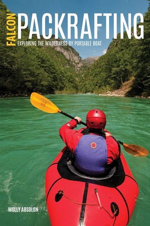 Packrafting: Exploring the Wilderness by Portable Boat image number 0