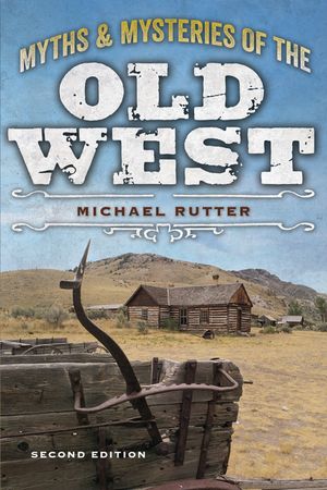 Myths and Mysteries of the Old West, Second Edition image number 0